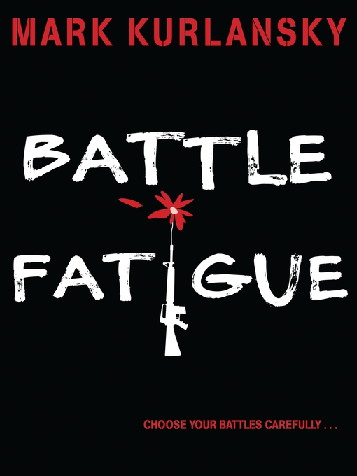 Title details for Battle Fatigue by Mark Kurlansky - Available
